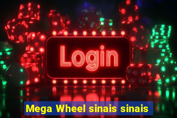 Mega Wheel sinais sinais